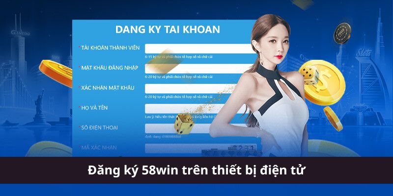 Đăng ký 58win trên thiết bị điện tử