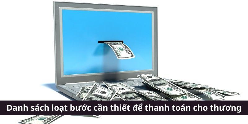 Danh sách loạt bước cần thiết để thanh toán cho thương hiệu