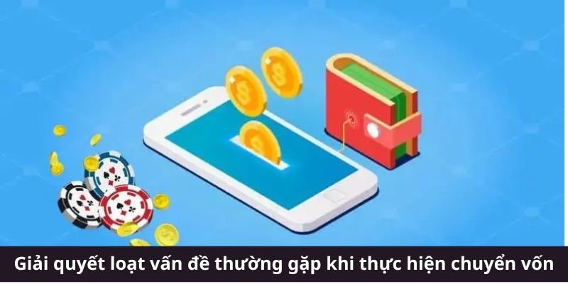 Giải quyết loạt vấn đề thường gặp khi thực hiện chuyển vốn